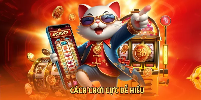 Cách chơi cực dễ hiểu