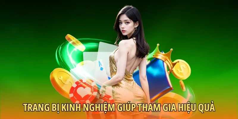 Trang bị kinh nghiệm giúp tham gia hiệu quả