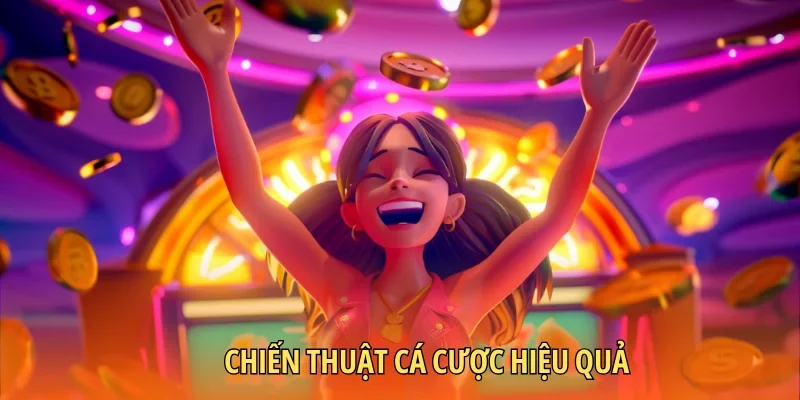 Chiến thuật cá cược hiệu quả