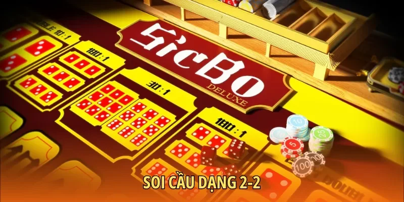 Soi cầu 2-2 chơi Sicbo
